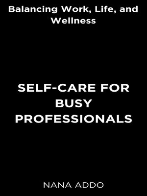 cover image of Self-care for Busy Professionals